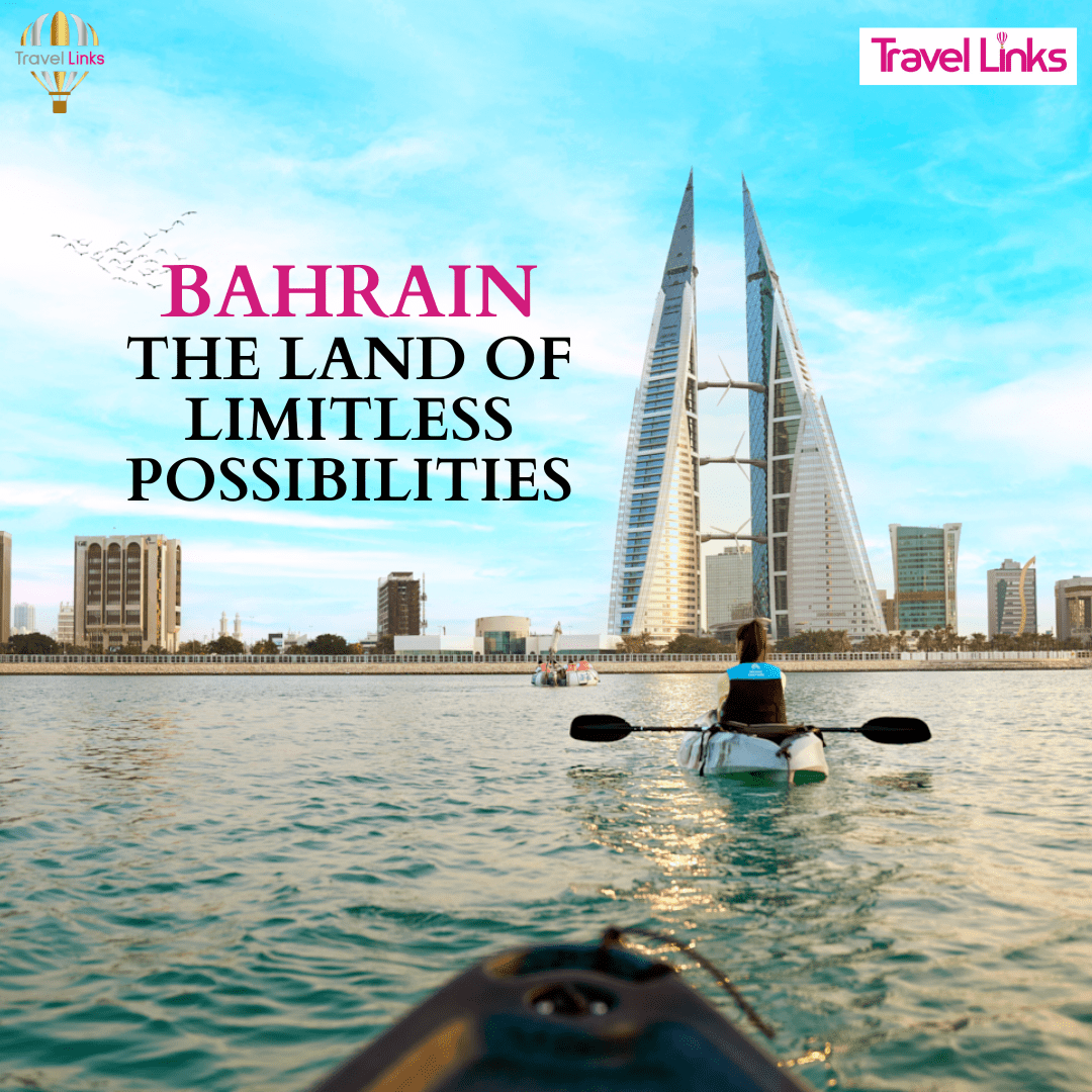 Bahrain The Land Of Limitless Possibilities Travel Links